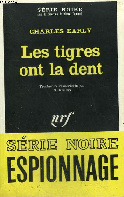 LES TIGRES ONT LA DENT. COLLECTION : SERIE NOIRE N 1210