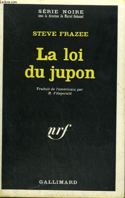 LA LOI DU JUPON. COLLECTION : SERIE NOIRE N 1219