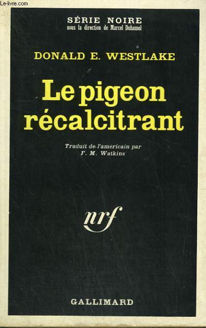 LE PIGEON RECALCITRANT. COLLECTION : SERIE NOIRE N 1232