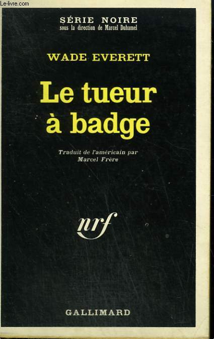 LE TUEUR A BADGE. COLLECTION : SERIE NOIRE N 1243