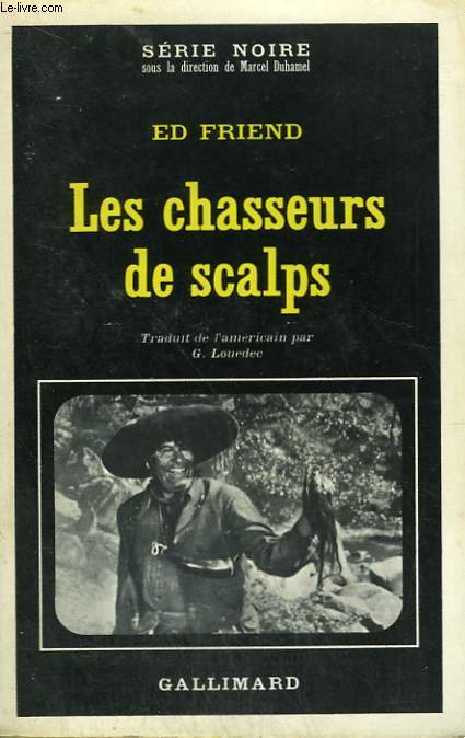 LES CHASSEURS DE SCALPS. COLLECTION : SERIE NOIRE N 1318