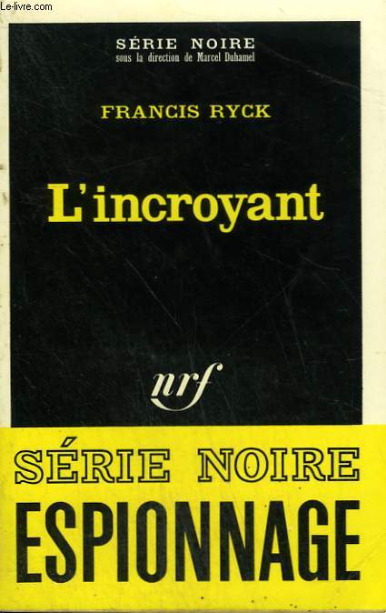 L'INCROYANT. COLLECTION : SERIE NOIRE N 1360