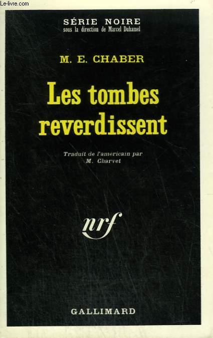 LES TOMBES REVERDISSENT. COLLECTION : SERIE NOIRE N 1367