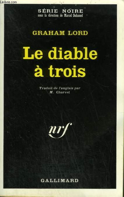 LE DIABLE A TROIS. COLLECTION : SERIE NOIRE N 1388