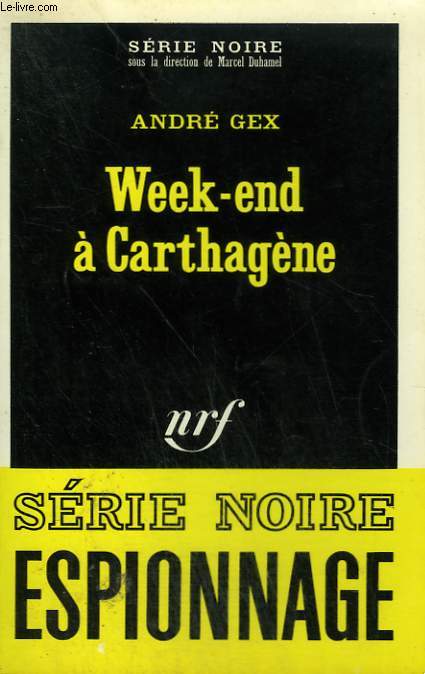 WEEK END A CARTHAGENE. COLLECTION : SERIE NOIRE N° 1399