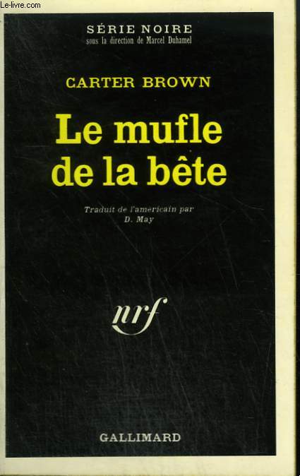 LE MUFLE DE LA BETE. COLLECTION : SERIE NOIRE N 1413