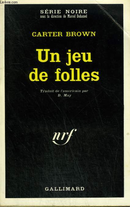 UN JEU DE FOLLES. COLLECTION : SERIE NOIRE N 1431