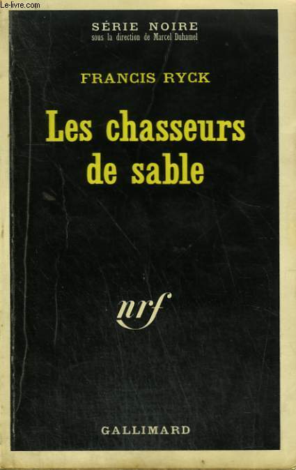 LES CHASSEURS DE SABLE. COLLECTION : SERIE NOIRE N 1433