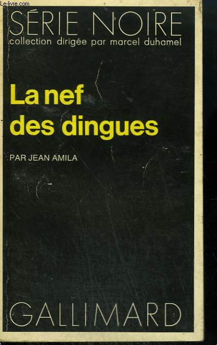 LA NEF DES DINGUES. COLLECTION : SERIE NOIRE N 1468