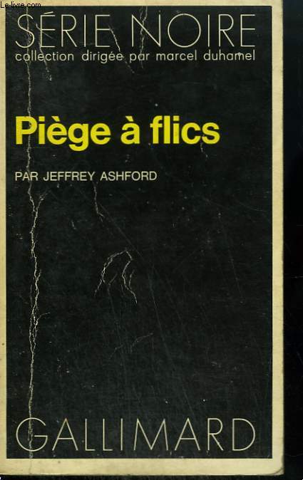 PIEGE A FLICS. COLLECTION : SERIE NOIRE N 1474