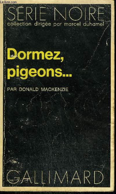 COLLECTION : SERIE NOIRE N 1481 DORMEZ, PIGEONS...