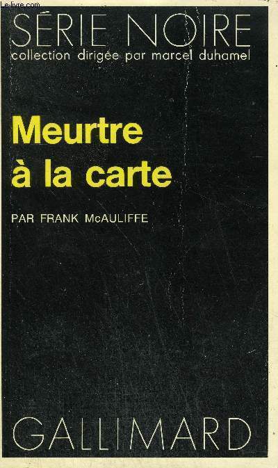 COLLECTION : SERIE NOIRE N 1485 MEURTRE A LA CARTE