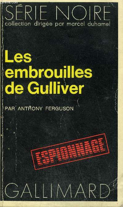 COLLECTION : SERIE NOIRE N 1494 LES EMBROUILLES DE GULLIVER