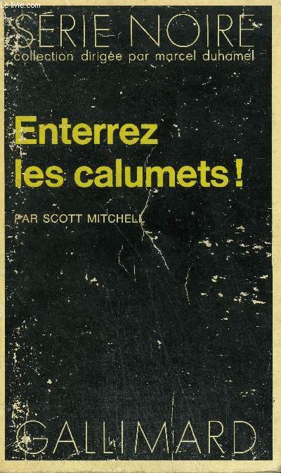 COLLECTION : SERIE NOIRE N 1521 ENTERREZ LES CALUMETS !