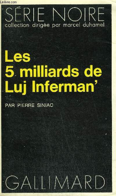 COLLECTION : SERIE NOIRE N 1553 LES 5 MILLIARDS DE LUJ INFERMAN'