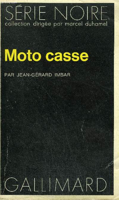 COLLECTION : SERIE NOIRE N 1563 MOTO CASSE