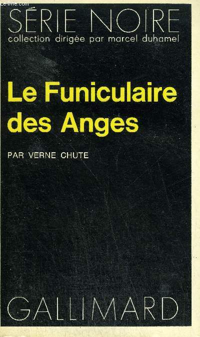 COLLECTION : SERIE NOIRE N 1609 LE FUNICULAIRE DES ANGES