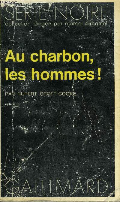 COLLECTION : SERIE NOIRE N 1621 AU CHARBON, LES HOMMES !