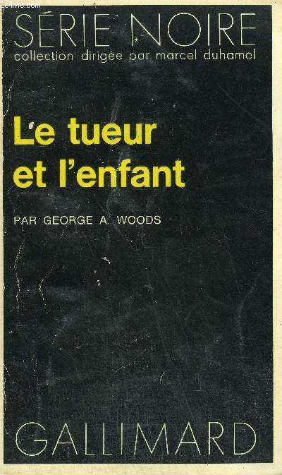 COLLECTION : SERIE NOIRE N 1623 LE TUEUR ET L'ENFANT