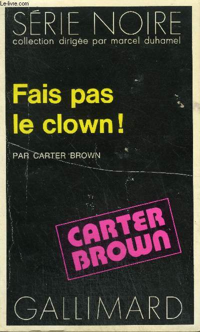 COLLECTION : SERIE NOIRE N 1637 FAIS PAS LE CLOWN !