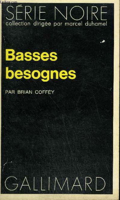 COLLECTION : SERIE NOIRE N 1660 BASSES BESOGNES