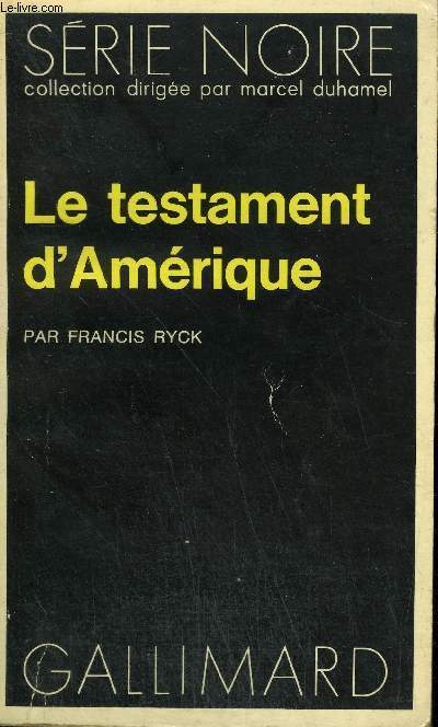 COLLECTION : SERIE NOIRE N 1689 LE TESTAMENT D'AMERIQUE