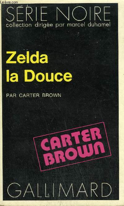 COLLECTION : SERIE NOIRE N 1691 ZELDA LA DOUCE