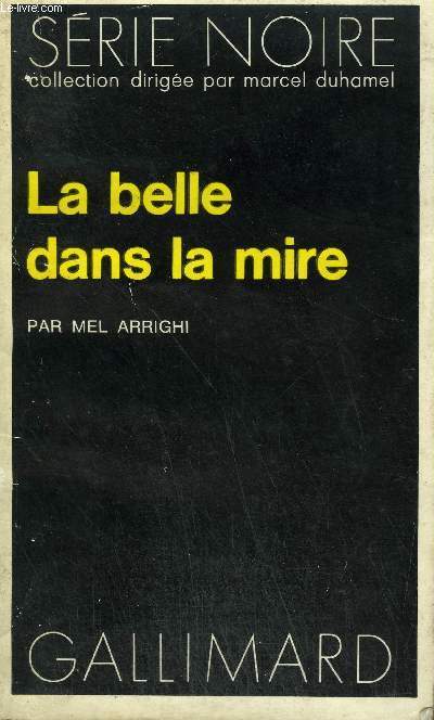 COLLECTION : SERIE NOIRE N 1715 LA BELLE DANS LA MIRE