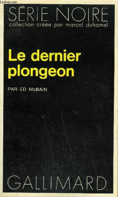 COLLECTION : SERIE NOIRE N 1723 LE DERNIER PLONGEON