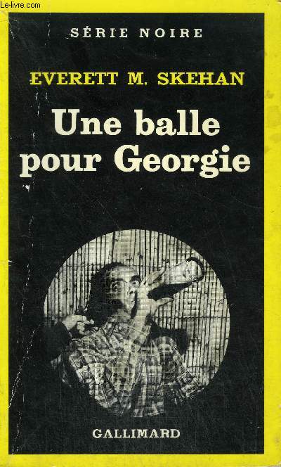 COLLECTION : SERIE NOIRE N 1756 UNE BALLE POUR GEORGIE