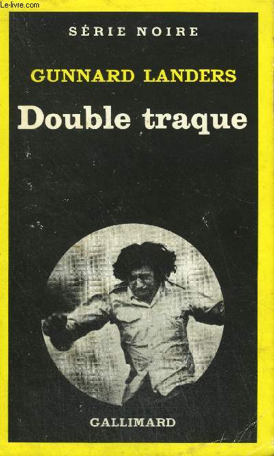 COLLECTION : SERIE NOIRE N 1765 DOUBLE TRAQUE