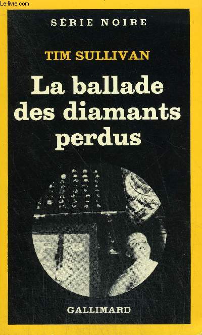 COLLECTION : SERIE NOIRE N 1798 LA BALLADE DES DIAMANTS PERDUS