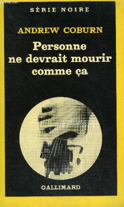 COLLECTION : SERIE NOIRE N 1822 PERSONNE NE DEVRAIT MOURIR COMME CA