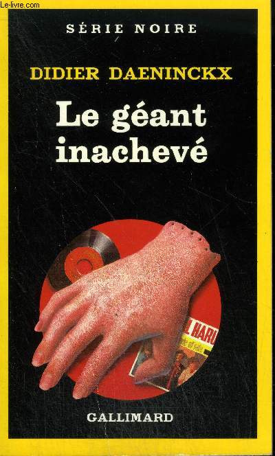 COLLECTION : SERIE NOIRE N 1956 LE GEANT INACHEVE