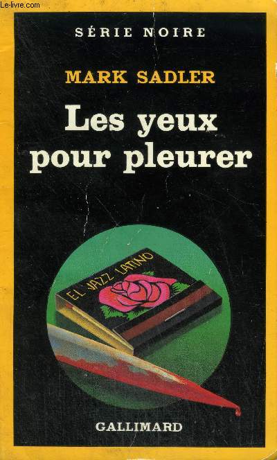 COLLECTION : SERIE NOIRE N 1957 LES YEUX POUR PLEURER