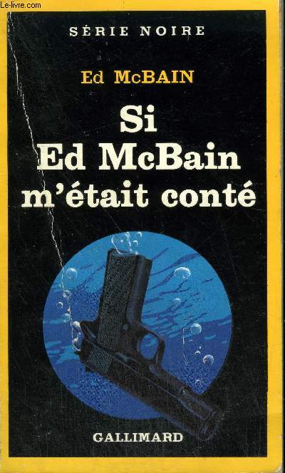 COLLECTION : SERIE NOIRE N 1958 SI ED MCBAIN M'ETAIT CONTE