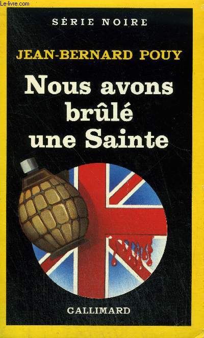 COLLECTION : SERIE NOIRE N° 1968 NOUS AVONS BRULE UNE SAINTE