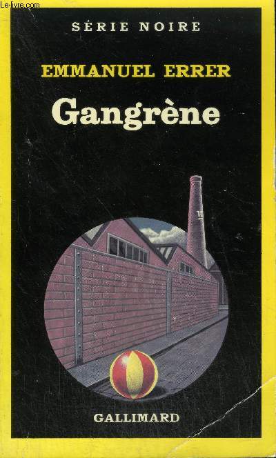 COLLECTION : SERIE NOIRE N 1978 GANGRENE