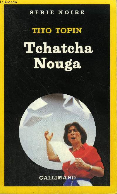 COLLECTION : SERIE NOIRE N 1982 TCHATCHA NOUGA