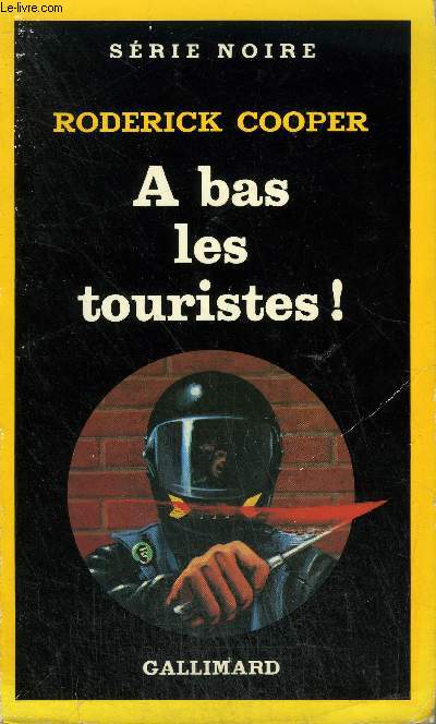 COLLECTION : SERIE NOIRE N 2029 A BAS LES TOURISTES !