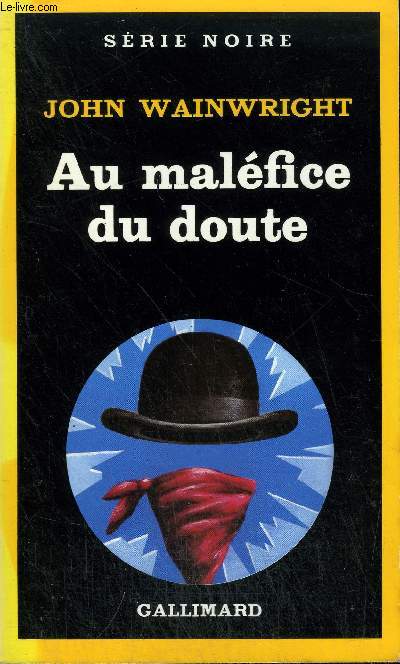 COLLECTION : SERIE NOIRE N 2040 AU MALEFICE DU DOUTE