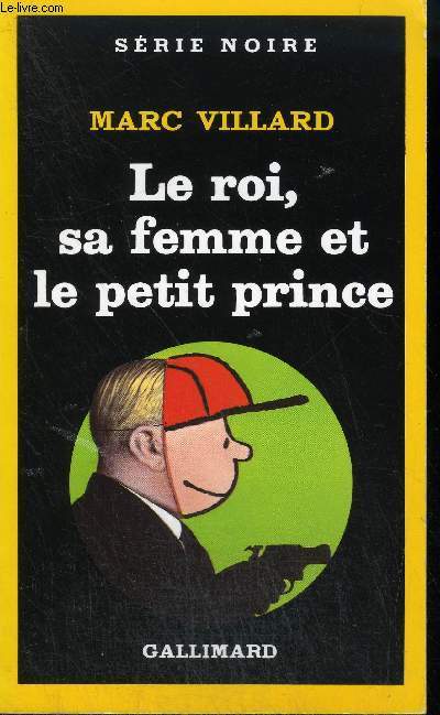 COLLECTION : SERIE NOIRE N 2093. LE ROI SA FEMME ET LE PETIT PRINCE