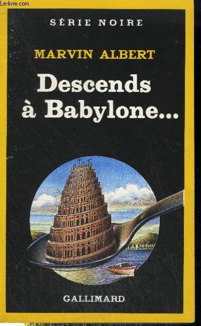 COLLECTION : SERIE NOIRE N 2117. DESCENDS A BABYLONE..