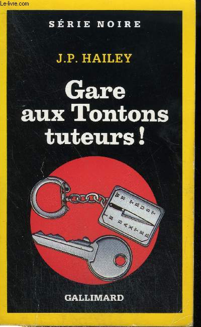 COLLECTION : SERIE NOIRE N 2230. GARE AUX TONTONS TUTEURS !