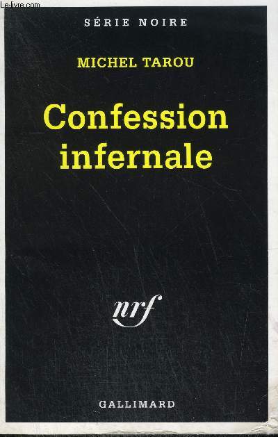 COLLECTION : SERIE NOIRE N 2517. CONFESSION INFERNALE.