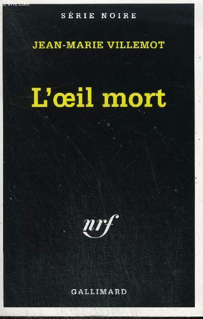 COLLECTION : SERIE NOIRE N 2546. LOEIL MORT.