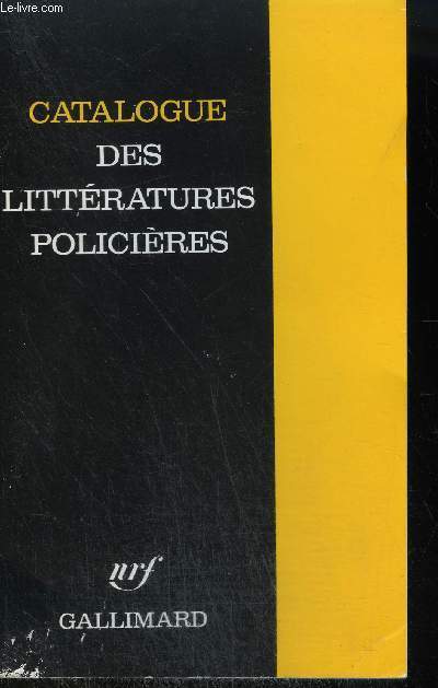 COLLECTION : SERIE NOIRE . CATALOGUE DES LITTERATURES POLICIERES.