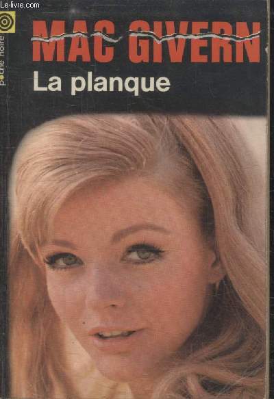 COLLECTION LA POCHE NOIRE. N 162 LA PLANQUE.