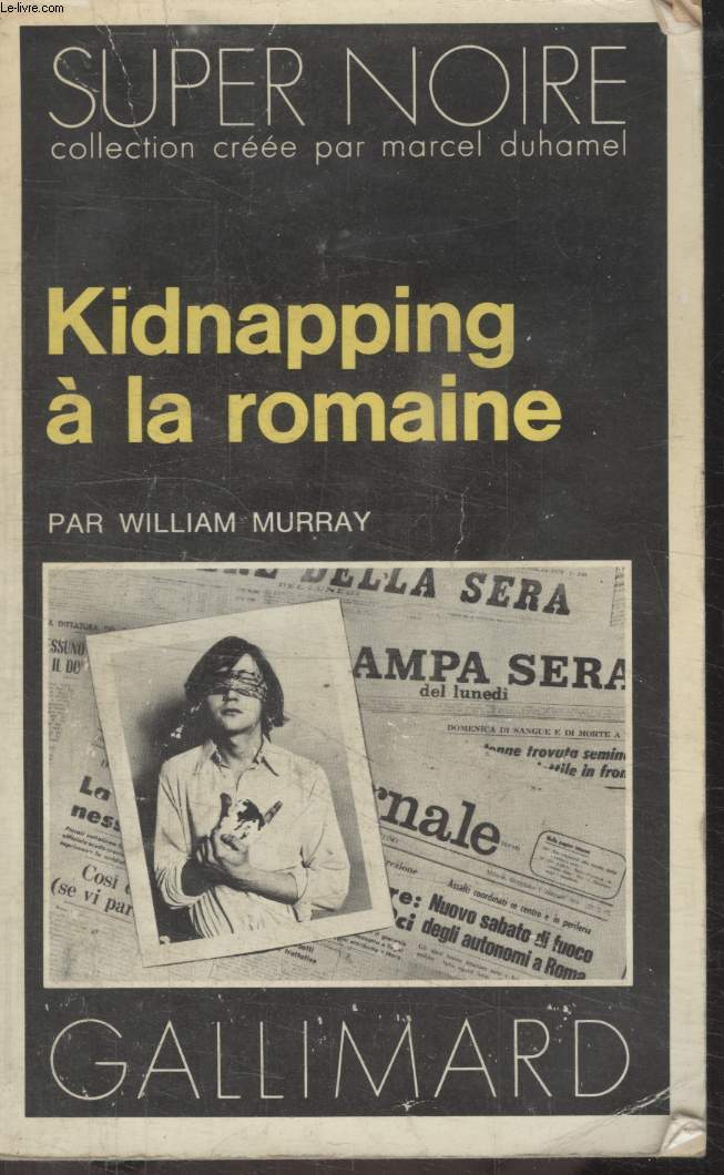 COLLECTION SUPER NOIRE N 99. KIDNAPPING A LA ROMAINE.