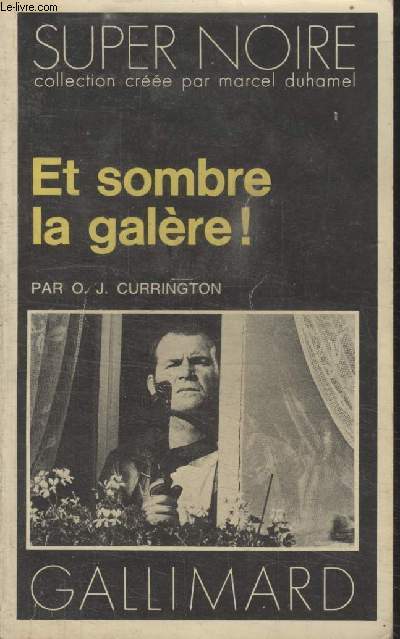 COLLECTION SUPER NOIRE N 118. ET SOMBRE LA GALERE.